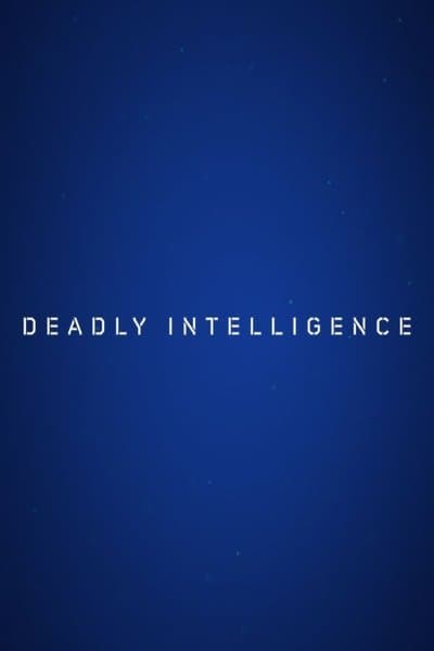 Deadly Intelligence