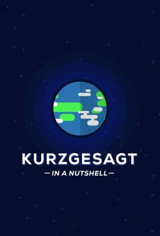 Kurzgesagt - In a Nutshell