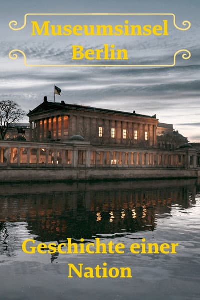 Museumsinsel Berlin - Geschichte einer Nation
