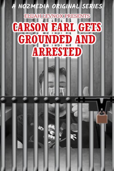 Carson Earl Gets Grounded and Arrested