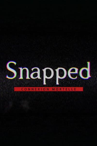 Snapped : connexion mortelle