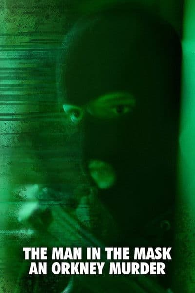 The Man in the Mask: An Orkney Murder