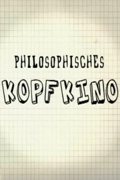 Philosophisches Kopfkino