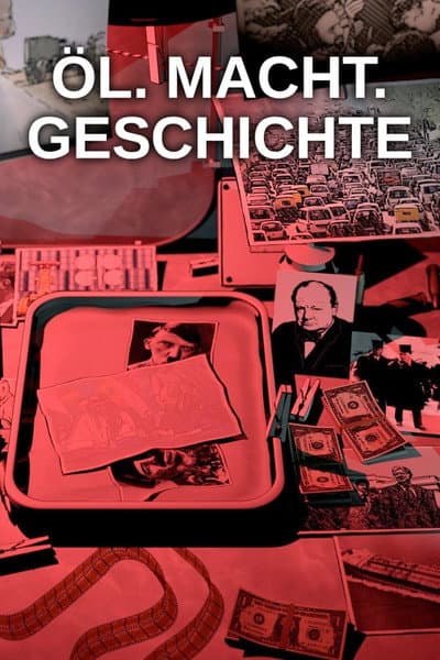 Öl. Macht. Geschichte