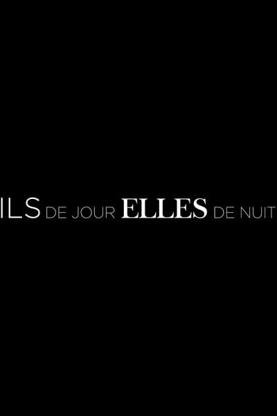 Ils de jour, Elles de nuit