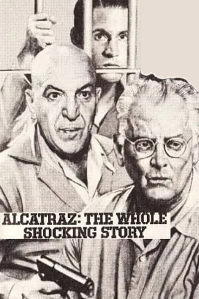 Alcatraz: The Whole Shocking Story